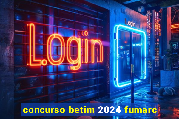 concurso betim 2024 fumarc